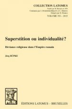 Superstition Ou Individualite?: Deviance Religieuse Dans L'Empire Romain