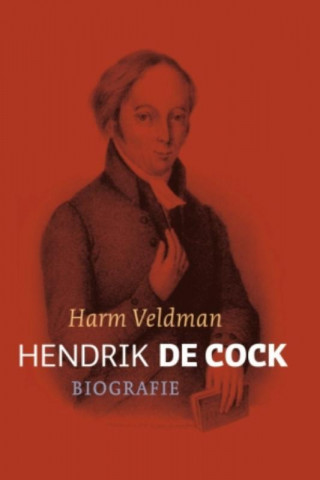 Hendrik de Cock (1801-1842) + CD-ROM / druk 1