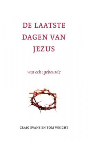 De laatste dagen van Jezus / druk 1