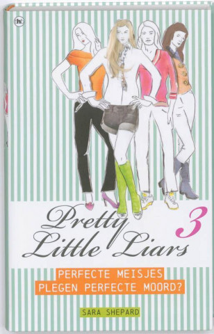 Pretty little liars / 3 Perfecte meisjes plegen perfecte moord? / druk 1