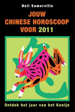 Jouw Chinese horoscoop voor 2011 / druk 1