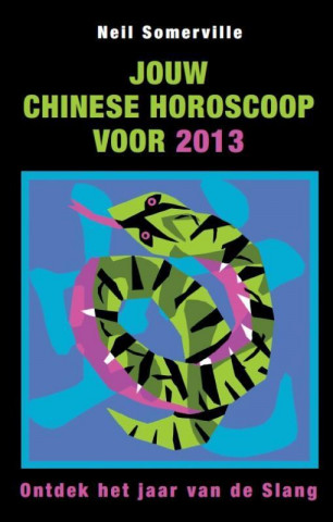 Jouw Chinese horoscoop voor 2013 / druk 1