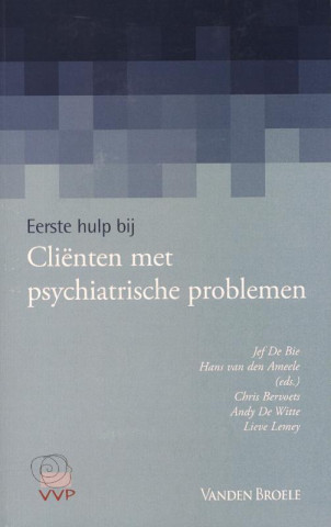 Eerste hulp bij omgaan met mensen met psychische en psychiatrische problemen / druk 1