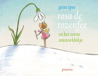 Rosa de rozenfee en het eerste sneeuwklokje / druk 1