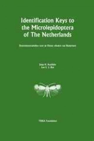 Identification Keys to the Microlepidoptera of the Netherlands: Determineertabellen Voor de Kleine Vlinders Van Nederland