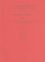 Boeotia Antiqua III: Papers in Boiotian History, Institutions and Epigraphy in Memory of Paul Roesch