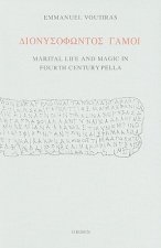 Dionusofontos Gamoi: Marital Life and Magic in Fourth Century Pella