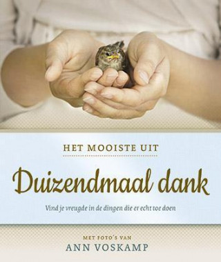 Het mooiste uit duizendmaal dank