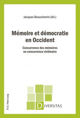 Memoire Et Democratie En Occident