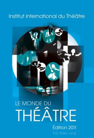Le Monde Du Theatre- Edition 2011