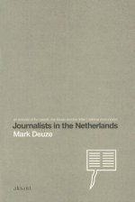 Journalists in the Netherlands: An Analysis of the People, the Issues and the International Environment