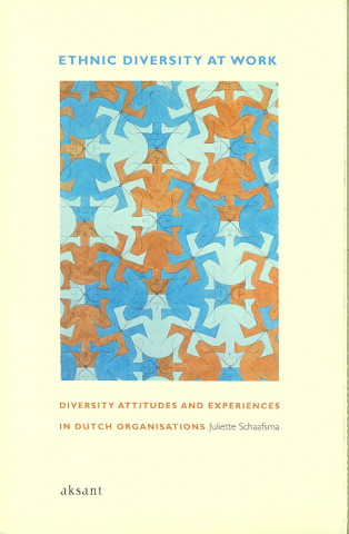 Ethnic Diversity at Work: Diversity Attitudes and Experiences in Dutch Organisations