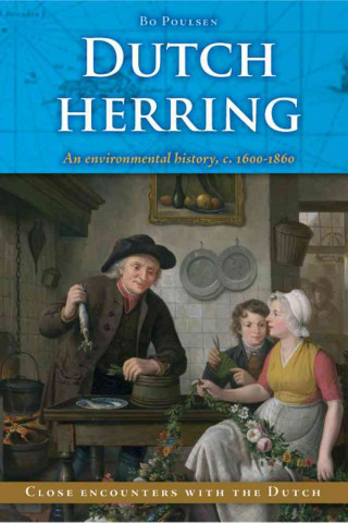 Dutch Herring: An Environmental History, C. 1600-1860