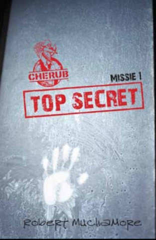 Cherub  / Missie 1 Top Secret / druk 1