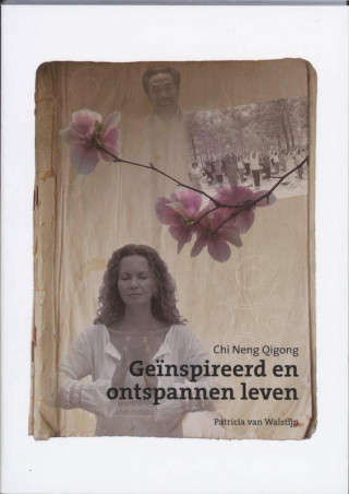 Chi Neng Qigong Geinspireerd en ontspannen leven