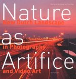 Nature as Artifice: New Dutch Landscape in Photography and Video Art