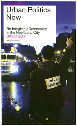 Urban Politics Now: Re-Imagining Democracy in the Neoliberal City