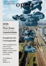 Open 18: 2030 War Zone Amsterdam: Imagining the Unimaginable