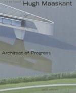 Hugh Maaskant: Architect of Progress