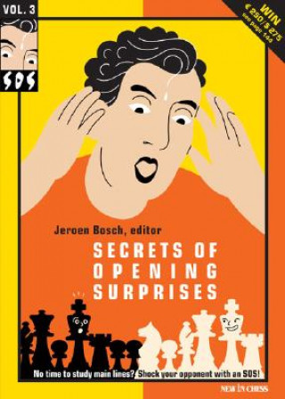 Secrets of Opening Surprises: Volume 3 (Jeroen Bosch)(Puha kötésű)