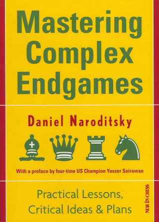 Mastering Complex Endgames: Practical Lessons on Critical Ideas & Plans