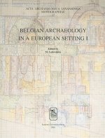 Belgian Archaeology in a European Setting I