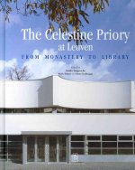 The Celestine Priory at Leuven: From Monastery to Library