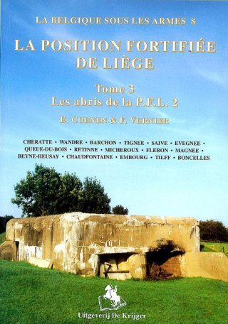 La Position Fortifiee de Liege: Tome 3: Les Abris de La P.F.L. 2