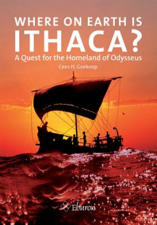 Where on Earth Is Ithaca?: A Quest for the Homeland of Odysseus