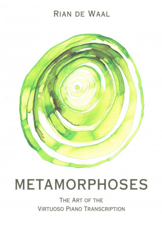 Metamorphoses: The Art of the Virtuoso Piano Transcription