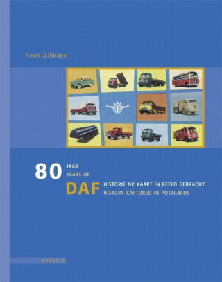 80 jaar DAF historie op kaart in beeld gebracht / 80 years of DAF history pictured in postcards / druk 1