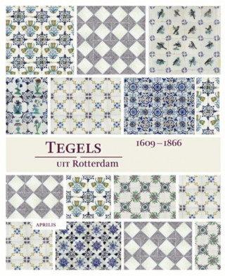 Tegels uit Rotterdam + CD-ROM / druk 1