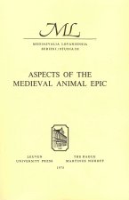Aspects of the Medieval Animal Epic: Proceedings of the International Conference, Leuven, May 15 17, 1972