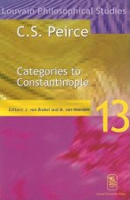 C. S. Peirce: Categories to Constantinople: Proceedings of the International Symposium on Peirce, Leuven 1997