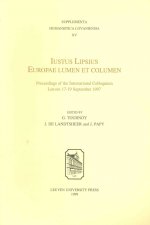 Iustus Lipsius, Europae Lumen Et Columen: Proceedings of the International Colloquium, Leuven, September 17 19, 1997