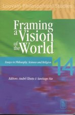 Framing a Vision of the World: Essays in Philosophy, Science, and Religion