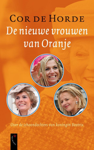 De nieuwe vrouwen van Oranje / druk 1