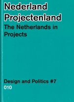 The Netherlands in Projects: Design & Politics No. 7