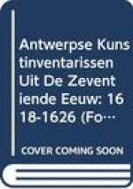 Antwerpse Kunstinventarissen Uit de Zeventiende Eeuw. Vol. 2: 1618-1626