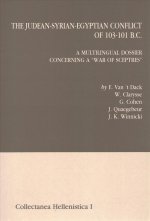 The Judean-Syrian-Egyptian Conflict of 103-101 B.C.: A Multilingual Dossier Concerning a 'War of Scepters'