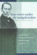 Een Vorst Onder de Taalgeleerden: Herman Neubronner Van Der Tuuk, Taalafgevaardigde Voor Indie Van Het Nederlandsch