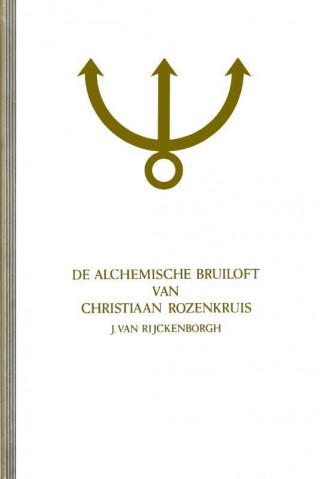 De Alchemische bruiloft van Christiaan Rozenkruis