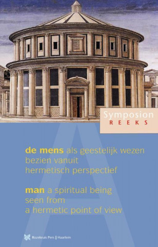 De mens als geestelijk wezen, bezien vanuit hermetisch perspectief; Man - a spiritual being, seen from a hermetic point of view