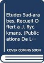 Etudes Sud-Arabes. Recueil Offert A J. Ryckmans