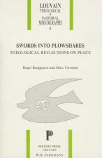 Swords Into Plowshares. Theological Reflections on Peace