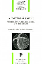 A Universal Faith? Peoples, Cultures, Religions and the Christ: Essays in Honor of Prof. Dr. Frank de Graeve