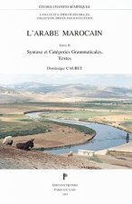 L'Arabe Marocain, Tome II: Syntaxe Et Categories Grammaticales, Textes