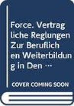 Force. Vertragliche Reglungen Zur Beruflichen Weiterbildung in Den Mitgliedstaaten Der Europaischen Gemeinschaften