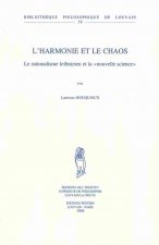 L'Harmonie Et Le Chaos. Le Rationalisme Leibnizien Et La Nouvelle Science