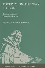 Poverty on the Way to God: Thomas Aquinas on Evangelical Poverty